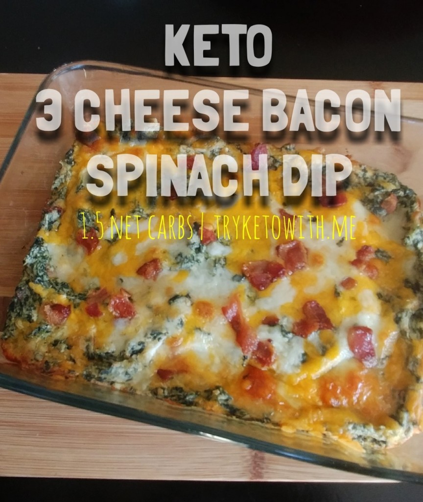 Three Cheese Bacon Keto Spinach Dip - TryKetoWith.Me